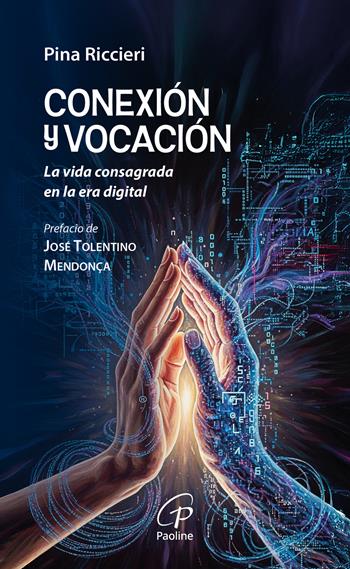 Conexión y vocación. La vida consagrada en la era digital - Pina Riccieri - Libro Paoline Editoriale Libri 2026, A proposito di... | Libraccio.it