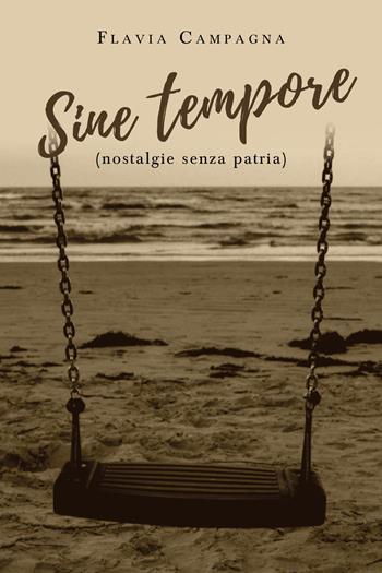 Sine tempore (nostalgie senza patria) - Flavia Campagna - Libro Youcanprint 2019 | Libraccio.it