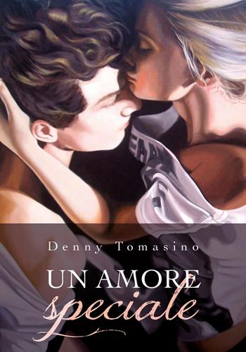 Un amore speciale - Denny Tomasino - Libro Youcanprint 2019 | Libraccio.it