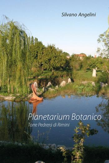 Planetarium botanico. Torre Pedrera di Rimini - Silvano Angelini - Libro Youcanprint 2019 | Libraccio.it