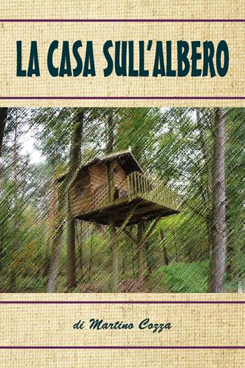 La casa sull'albero - Martino Cozza - Libro Youcanprint 2019 | Libraccio.it