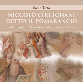 Niccolò Circignani detto il Pomarancio: «prattico pittore», «huomo di grand'inventione e prestezza». Ediz. illustrata - Sonia Testa - Libro Youcanprint 2019 | Libraccio.it