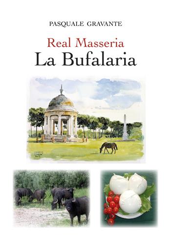Real masseria. La bufalaria - Pasquale Gravante - Libro Youcanprint 2019 | Libraccio.it