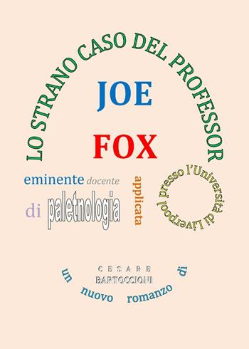 Lo strano caso del professor Joe Fox - Cesare Bartoccioni - Libro Youcanprint 2019 | Libraccio.it