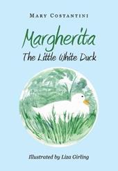 Margherita. The little white duck. Ediz. illustrata