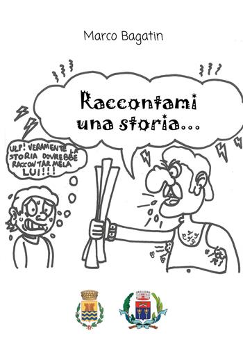 Raccontami una storia - Marco Bagatin - Libro Youcanprint 2019 | Libraccio.it