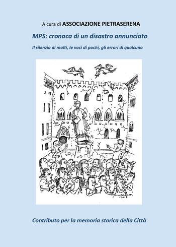 MPS. Cronaca di un disastro annunciato. Il silenzio di molti, le voci di pochi, gli errori di qualcuno  - Libro Youcanprint 2019 | Libraccio.it