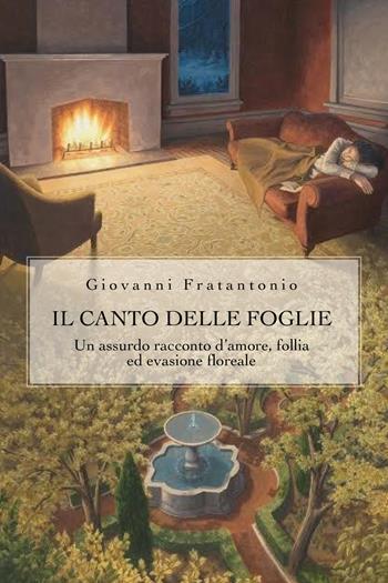 Il canto delle foglie - Giovanni Fratantonio - Libro Youcanprint 2019 | Libraccio.it
