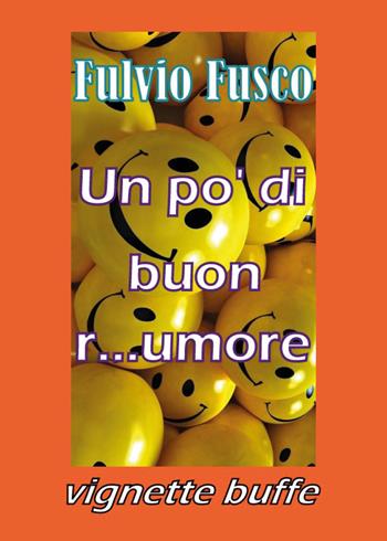 Un po' di buon r... umore - Fulvio Fusco - Libro Youcanprint 2019 | Libraccio.it