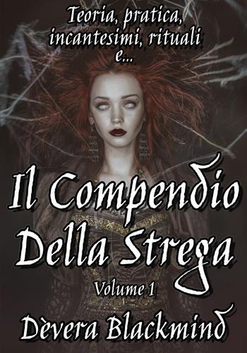 Il compendio della strega. Vol. 1 - Dèvera Blackmind - Libro Youcanprint 2019 | Libraccio.it