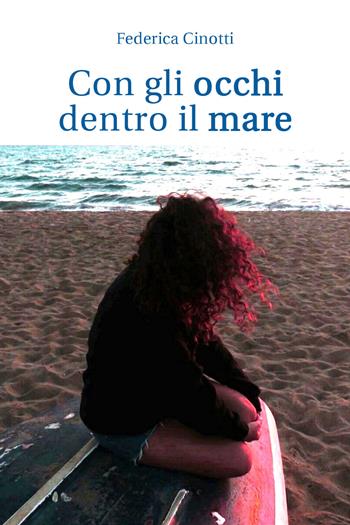 Con gli occhi dentro il mare - Federica Cinotti - Libro Youcanprint 2019 | Libraccio.it