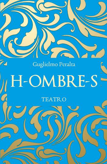 H-ombre-s - Guglielmo Peralta - Libro Youcanprint 2019 | Libraccio.it