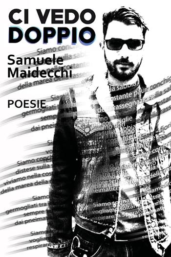 Ci vedo doppio - Samuele Maidecchi - Libro Youcanprint 2019 | Libraccio.it