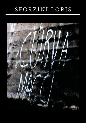 Curva Macci - Loris Sforzini - Libro Youcanprint 2019 | Libraccio.it