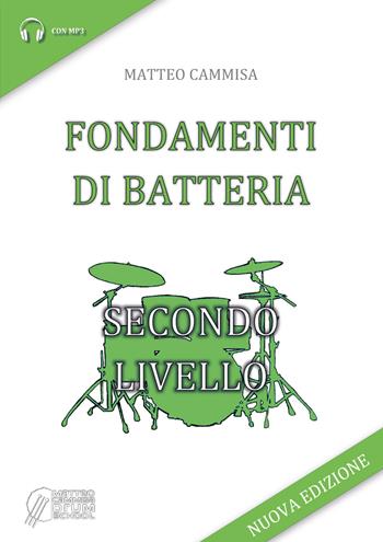 Fondamenti di batteria. Secondo livello - Matteo Cammisa - Libro Youcanprint 2019 | Libraccio.it