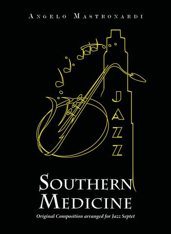 Southern medicine. Original composition arranged for jazz septet - Angelo Mastronardi - Libro Youcanprint 2019 | Libraccio.it