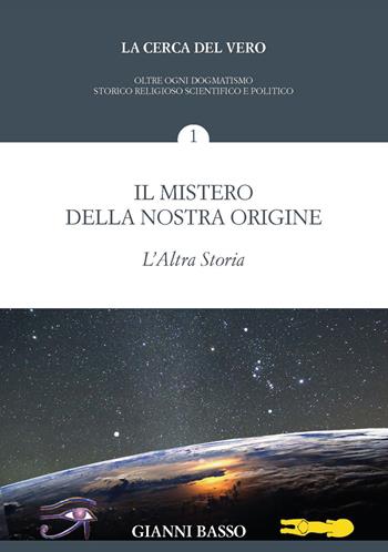La cerca del vero. Vol. 1: mistero della nostra origine, Il. - Gianni Basso - Libro Youcanprint 2019 | Libraccio.it