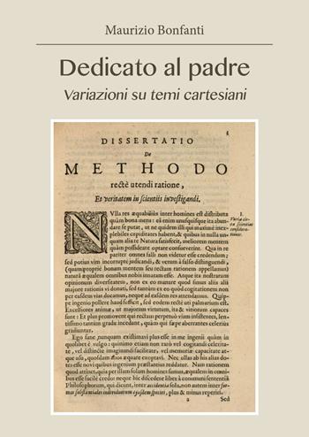 Dedicato al padre. Variazioni su temi cartesiani - Maurizio Bonfanti - Libro Youcanprint 2019 | Libraccio.it