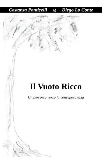 Il vuoto ricco - Costanza Ponticelli, Diego Lo Conte - Libro Youcanprint 2019 | Libraccio.it
