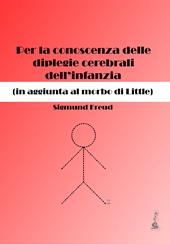 Per la conoscenza delle diplegie cerebrali dell'infanzia (in aggiunta al morbo di Little)