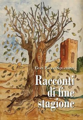 Racconti di fine stagione - Gian Paolo Squassino - Libro Youcanprint 2019 | Libraccio.it