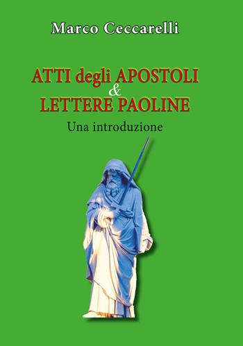 Atti degli Apostoli e Lettere paoline. Una introduzione - Marco Ceccarelli - Libro Youcanprint 2019 | Libraccio.it