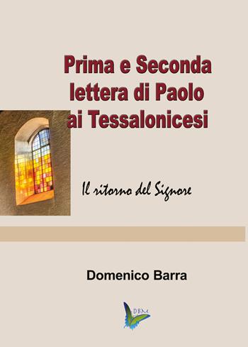 Prima e Seconda lettera di Paolo ai Tessalonicesi - Domenico Barra - Libro Youcanprint 2019 | Libraccio.it