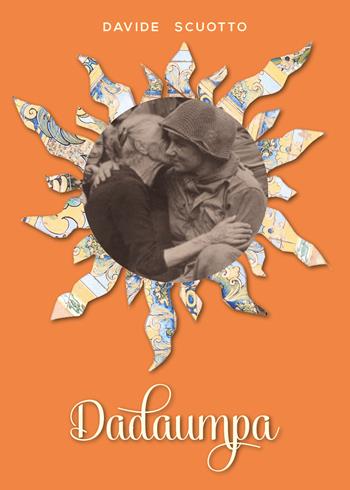 Il dadaumpa - Davide Scuotto - Libro Youcanprint 2019 | Libraccio.it