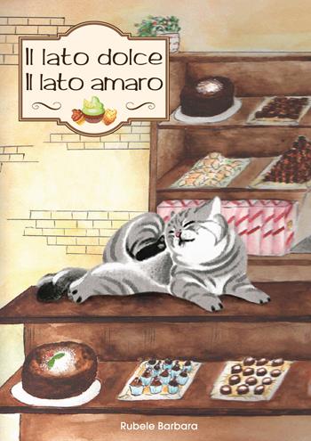Il lato dolce il lato amaro - Barbara Rubele - Libro Youcanprint 2019 | Libraccio.it