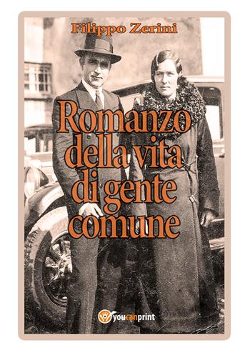Romanzo della vita di gente comune - Filippo Zerini - Libro Youcanprint 2019 | Libraccio.it
