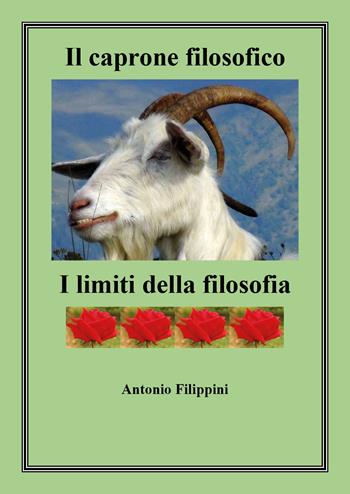 Il caprone filosofico.I limiti della filosofia - Antonio Filippini - Libro Youcanprint 2019 | Libraccio.it