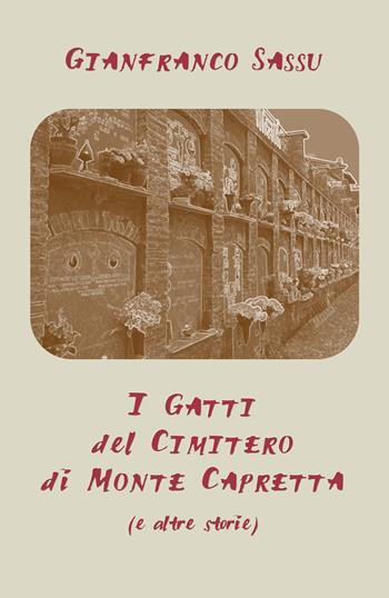 I gatti del cimitero di Monte Capretta (e altre storie) - Gianfranco Sassu - Libro Youcanprint 2019 | Libraccio.it