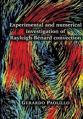 Experimental and numerical investigation of Rayleigh-Bénard convection - Gerardo Paolillo - Libro Youcanprint 2019 | Libraccio.it