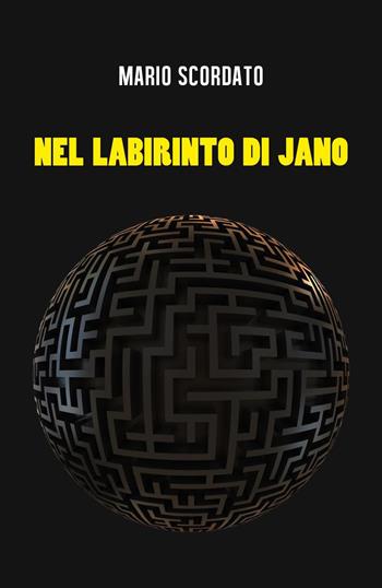 Nel labirinto di Jano - Mario Scordato - Libro Youcanprint 2019 | Libraccio.it