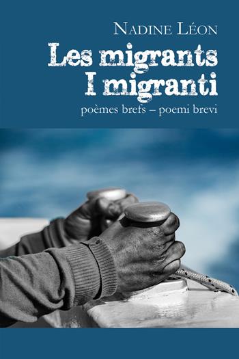 Les migrants-I migranti - Nadine Léon - Libro Youcanprint 2019 | Libraccio.it