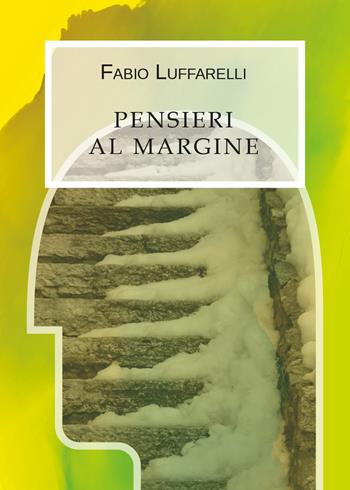 Pensieri al margine - Fabio Luffarelli - Libro Youcanprint 2019 | Libraccio.it