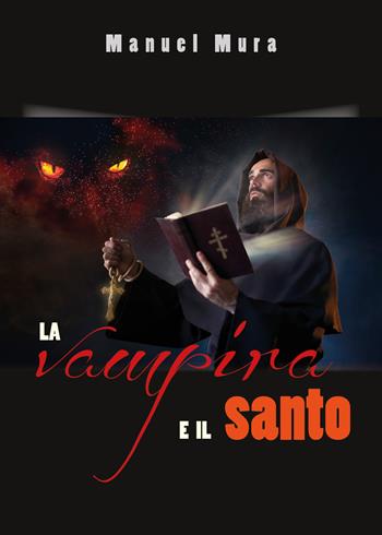 La vampira e il santo - Manuel Mura - Libro Youcanprint 2019 | Libraccio.it