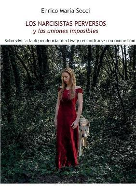 Los narcisistas perversos y las uniones imposibles - Enrico Maria Secci - Libro Youcanprint 2019 | Libraccio.it