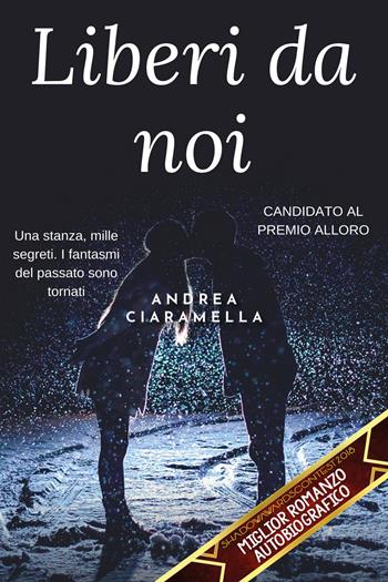 Liberi da noi - Andrea Ciaramella - Libro Youcanprint 2019 | Libraccio.it