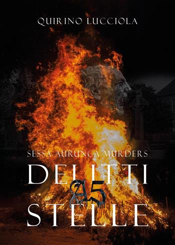 Sessa Aurunca murders. Delitti a 5 stelle - Quirino Lucciola - Libro Youcanprint 2019 | Libraccio.it