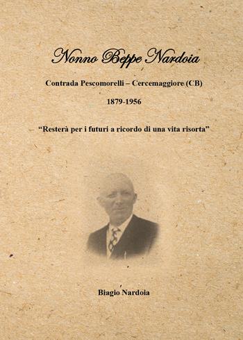 Nonno Beppe Nardoia - Biagio Nardoia - Libro Youcanprint 2019 | Libraccio.it