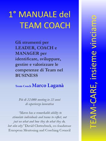 Il manuale del team coach - Marco Laganà - Libro Youcanprint 2019 | Libraccio.it