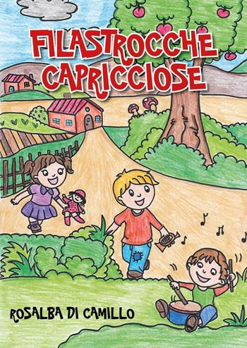 Filastrocche capricciose. Ediz. illustrata - Rosalba Di Camillo - Libro Youcanprint 2019 | Libraccio.it