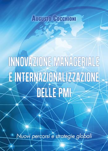 Innovazione manageriale e internazionalizzazione delle PMI - Augusto Cocchioni - Libro Youcanprint 2019 | Libraccio.it