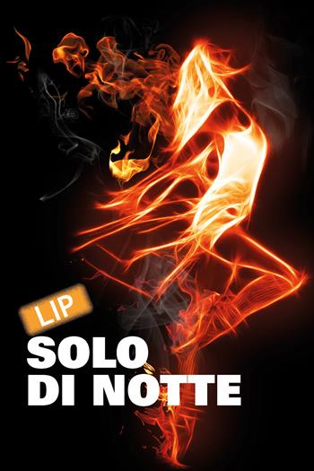 Solo di notte - Lip - Libro Youcanprint 2019 | Libraccio.it