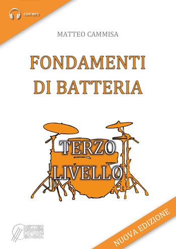 Fondamenti di batteria. Terzo livello - Matteo Cammisa - Libro Youcanprint 2019 | Libraccio.it