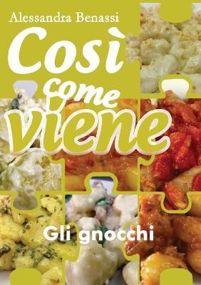 Gli gnocchi. Così come viene - Alessandra Benassi - Libro Youcanprint 2019 | Libraccio.it