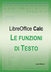 Le funzioni di testo di LibreOffice Calc