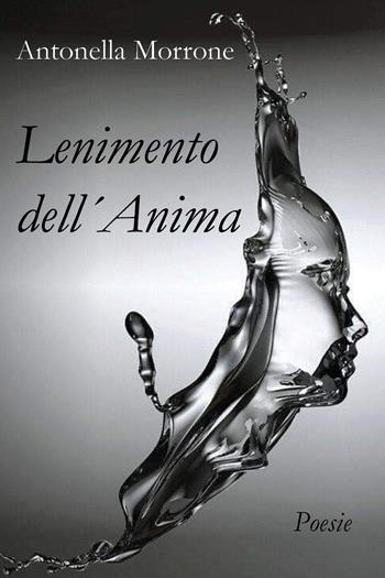 Lenimento dell'anima - Antonella Morrone - Libro Youcanprint 2019 | Libraccio.it