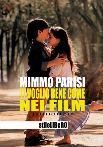 Ti voglio bene come nei film - Mimmo Parisi - Libro Youcanprint 2019 | Libraccio.it